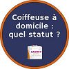 Coiffeuse à domicile : quel statut ?